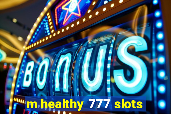 m healthy 777 slots